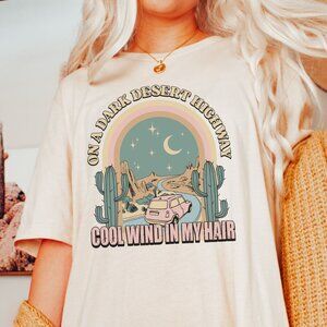 On A Dark Desert Highway Shirt, Camping Shirt, Adventure Shirt, Road Trip -Dust